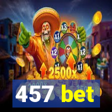 457 bet